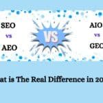 SEO Vs AEO Vs AIO Vs GEO: What is The Real Difference in 2026?