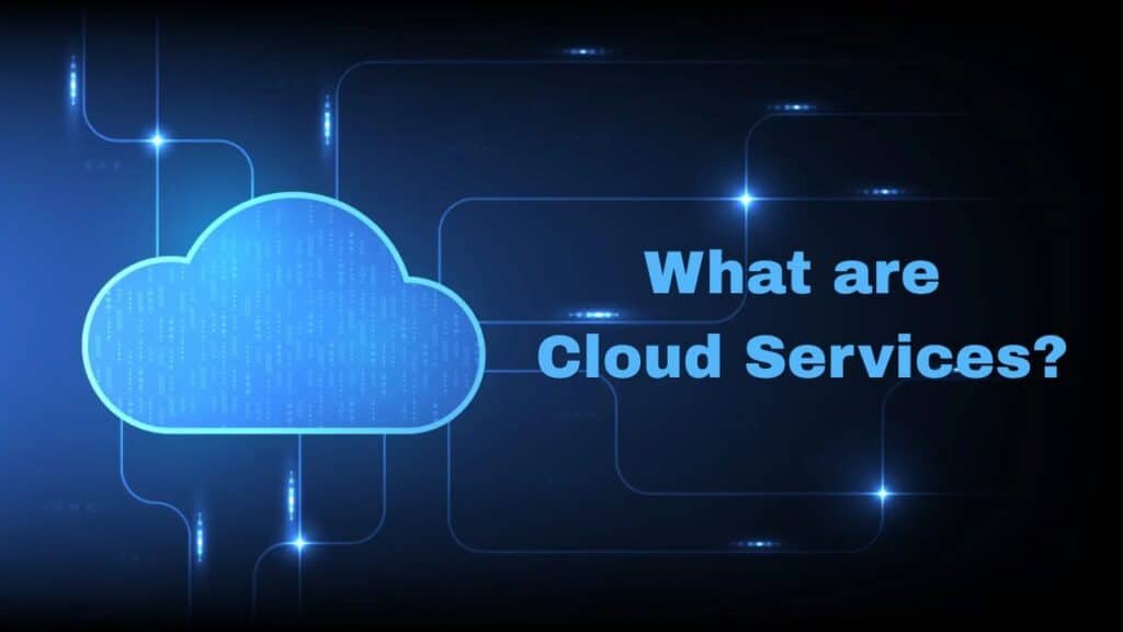 What are Cloud Services